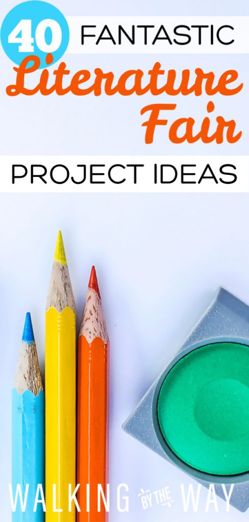 40 Fantastic Literature Fair Project Ideas Walking By The Way